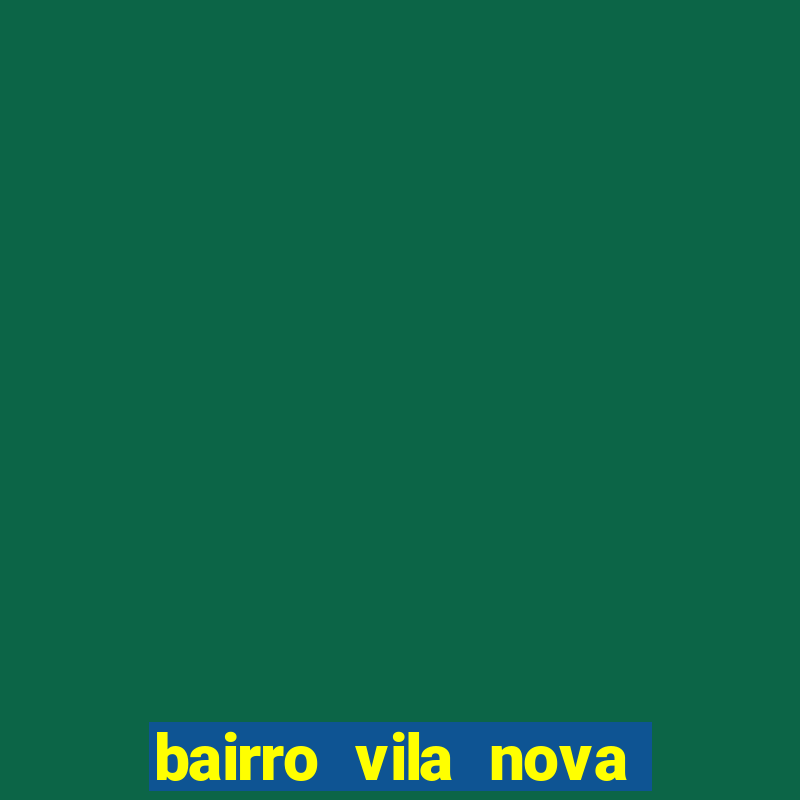 bairro vila nova sao mateus es